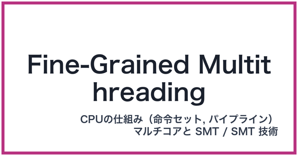 Fine-Grained Multithreading